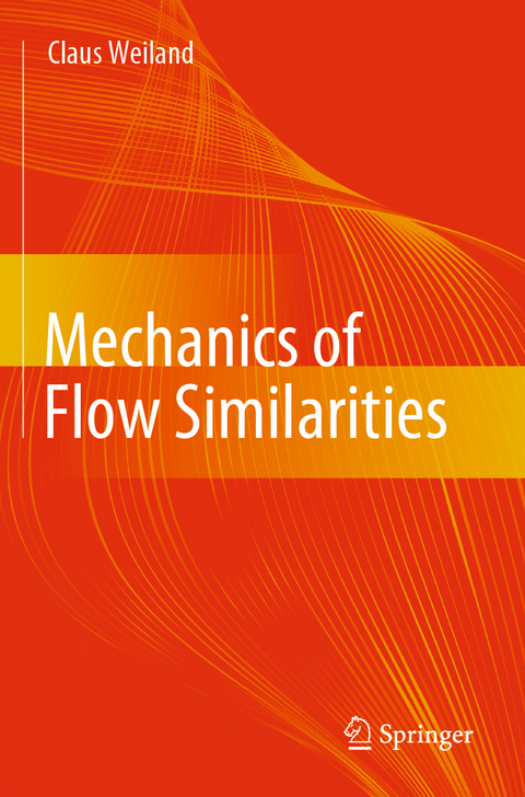 Mechanics of Flow Similarities - Claus Weiland