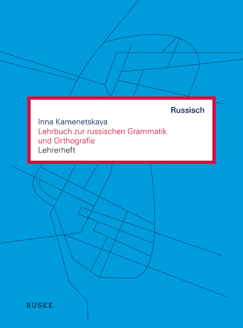 Lehrbuch zur russischen Grammatik und Orthografie - Inna Kamenetskaya