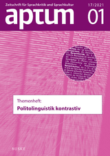 Aptum, Zeitschrift für Sprachkritik und Sprachkultur 17. Jahrgang, 2021, Heft 1 - 
