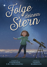 Folge deinem Stern - Stephanie V.W. Lucianovic