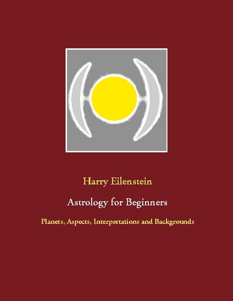 Astrology for Beginners - Harry Eilenstein