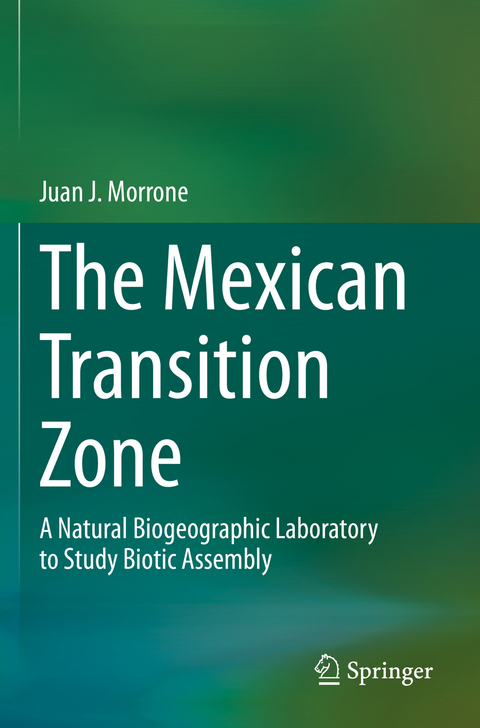 The Mexican Transition Zone - Juan J. Morrone