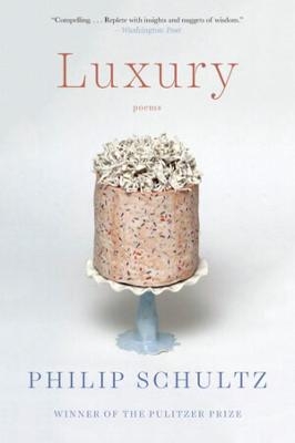 Luxury - Philip Schultz