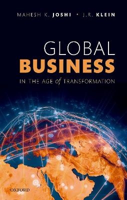 Global Business in the Age of Transformation - Mahesh Joshi, James R. Klein