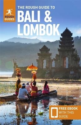 The Rough Guide to Bali & Lombok: Travel Guide with eBook - Rough Guides