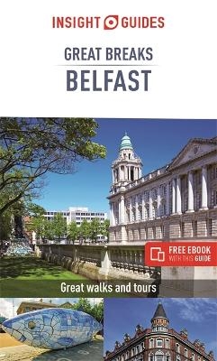 Insight Guides Great Breaks Belfast (Travel Guide with Free eBook) -  Insight Guides