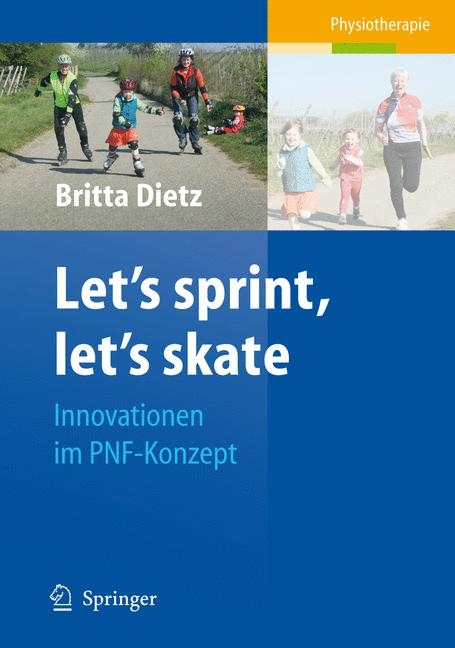 Let's sprint, let's skate. Innovationen im PNF-Konzept - Britta Dietz