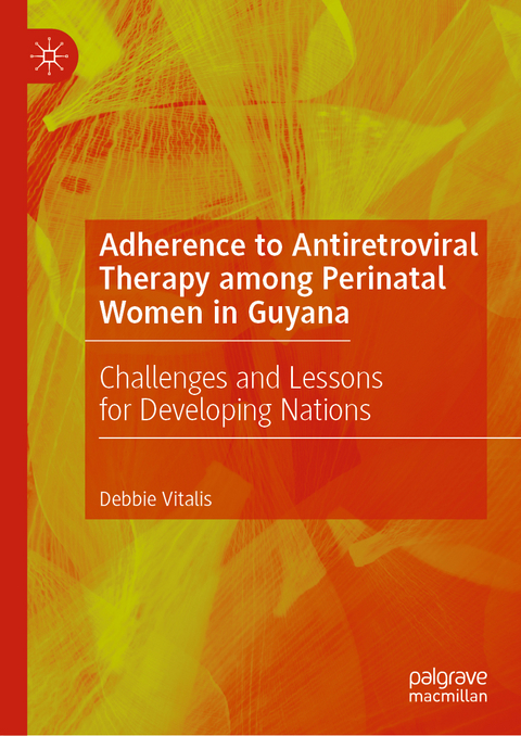 Adherence to Antiretroviral Therapy among Perinatal Women in Guyana - Debbie Vitalis
