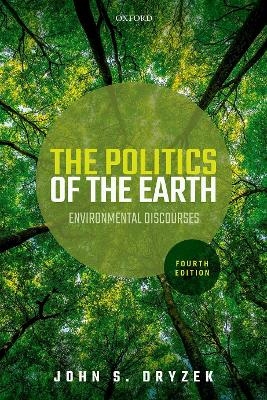 The Politics of the Earth - John S. Dryzek