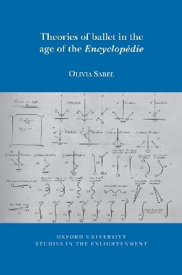 Theories of Ballet in the Age of the Encyclopédie - Olivia Sabee