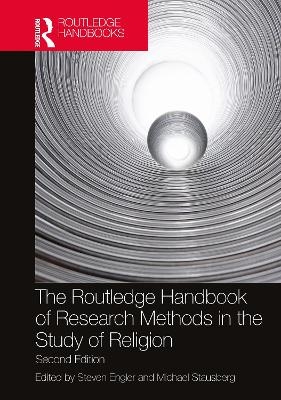 The Routledge Handbook of Research Methods in the Study of Religion - 