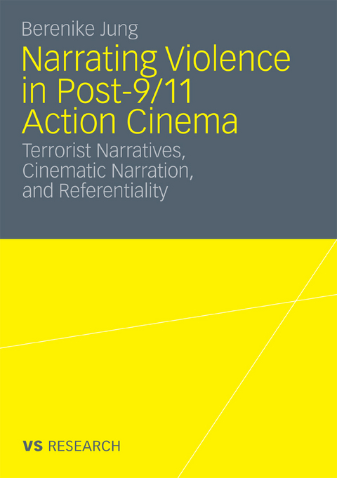 Narrating Violence in Post-9/11 Action Cinema - Berenike Jung