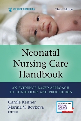 Neonatal Nursing Care Handbook, Third Edition - Carole Kenner, Marina V. Boykova