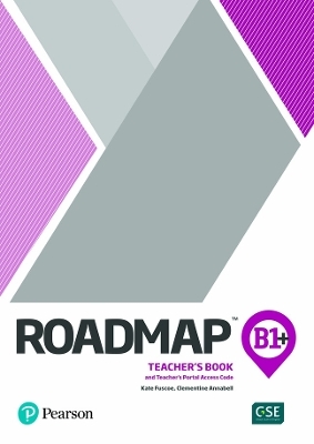 Roadmap B1+ Teacher's Book with Teacher's Portal Access Code - Kate Fuscoe, Clementine Annabell