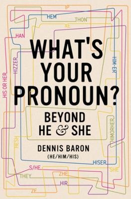 What's Your Pronoun? - Dennis Baron
