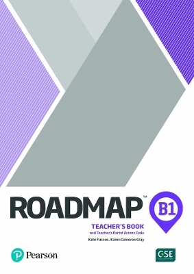Roadmap B1 Teacher's Book with Teacher's Portal Access Code - Kate Fuscoe, Karen Cameron Gray
