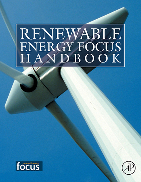 Renewable Energy Focus e-Mega Handbook -  Frano Barbir,  Aldo Vieira da Rosa,  Sukanta Roy,  Dr. Semida Silveira,  Bent Sorensen,  Truman Storvick,  Galen J. Suppes,  Shang-Tian Yang,  Nasir El Bassam,  Paul Breeze,  Michel Broussely,  Mukesh Doble,  Harsh K. Gupta,  Soteris Kalogirou,  Preben Maegaard,  Gianfranco Pistoia