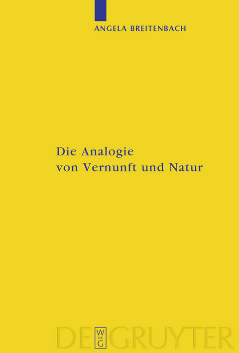 Die Analogie von Vernunft und Natur -  Angela Breitenbach