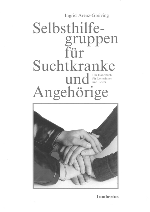 Selbsthilfegruppen für Suchtkranke und Angehörige -  Ingrid Arenz-Greiving