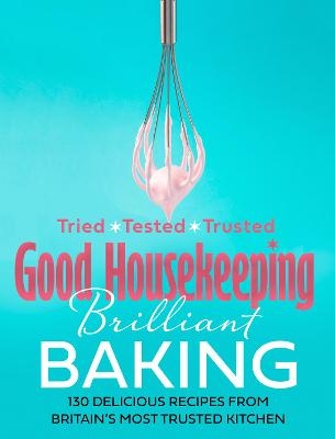 Good Housekeeping Brilliant Baking -  Good Housekeeping