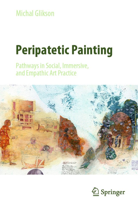 Peripatetic Painting: Pathways in Social, Immersive, and Empathic Art Practice - Michal Glikson