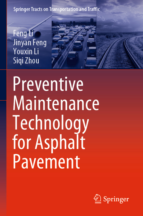 Preventive Maintenance Technology for Asphalt Pavement - Feng Li, Jinyan Feng, Youxin Li, Siqi Zhou