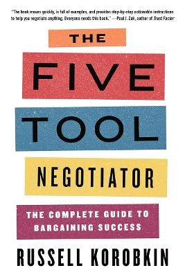 The Five Tool Negotiator - Russell Korobkin