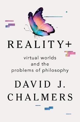 Reality+ - David J. Chalmers