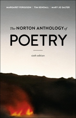 The Norton Anthology of Poetry - Margaret Ferguson, Tim Kendall, Mary Jo Salter