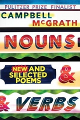 Nouns & Verbs: New and Selected Poems - McGrath, Campbell