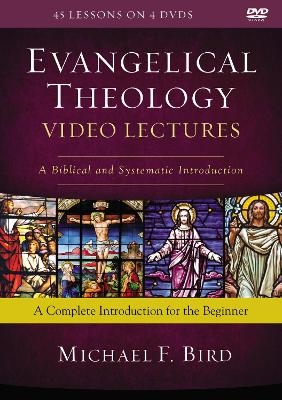 Evangelical Theology Video Lectures - Michael F. Bird