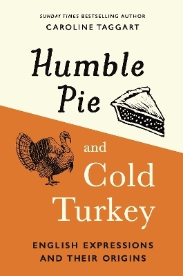 Humble Pie and Cold Turkey - Caroline Taggart