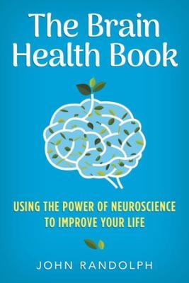 The Brain Health Book - John Randolph