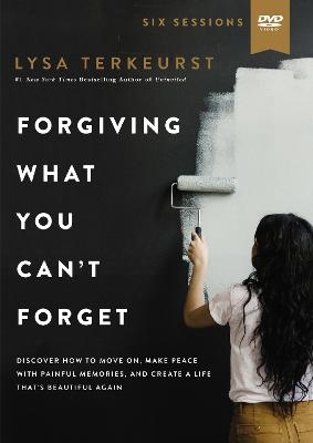 Forgiving What You Can't Forget Video Study - Lysa TerKeurst