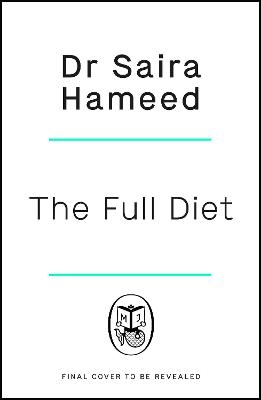 The Full Diet - Dr Saira Hameed