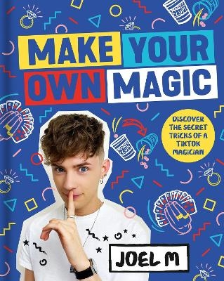 Make Your Own Magic - Joel M