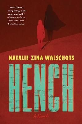 Hench - Natalie Zina Walschots