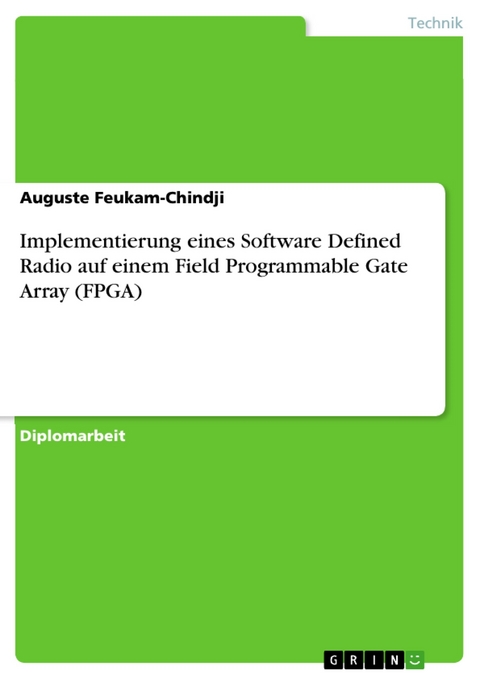 Implementierung eines Software Defined Radio auf einem Field Programmable Gate Array (FPGA) - Auguste Feukam-Chindji