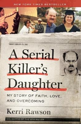 A Serial Killer's Daughter - Kerri Rawson