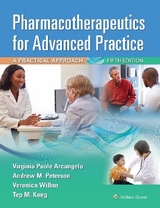 Pharmacotherapeutics for Advanced Practice - Arcangelo, Virginia Poole; Peterson, Andrew M.; Wilbur, Veronica; Kang, Dr. Tep M.