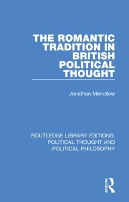 The Romantic Tradition in British Political Thought - Jonathan Mendilow