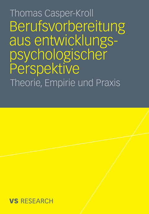 Berufsvorbereitung aus entwicklungspsychologischer Perspektive - Thomas Casper-Kroll