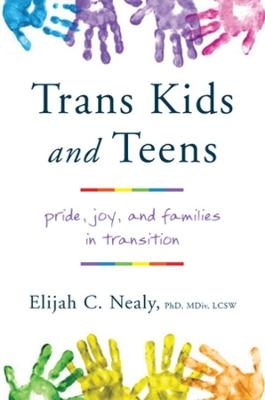 Trans Kids and Teens - Elijah C. Nealy