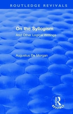 On the Syllogism - Augustus De Morgan