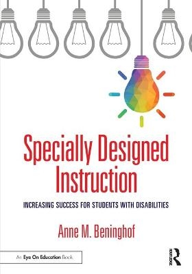 Specially Designed Instruction - Anne M. Beninghof