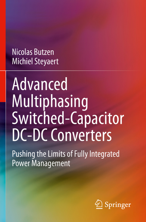 Advanced Multiphasing Switched-Capacitor DC-DC Converters - Nicolas Butzen, Michiel Steyaert