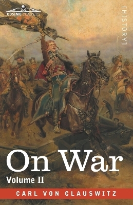On War Volume II - Carl von Clausewitz