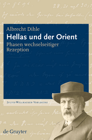 Hellas und der Orient - Albrecht Dihle