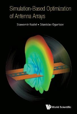 Simulation-based Optimization Of Antenna Arrays - Slawomir Koziel, Stanislav Ogurtsov