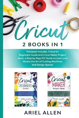 Cricut 2 Books in 1 - Ariel Allen